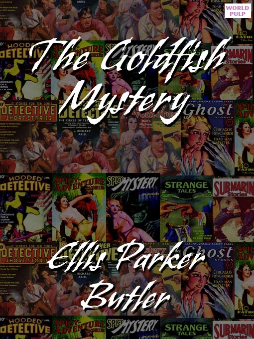 Title details for Betty Bliss in The Goldfish Mystery by Ellis Parker Butler - Available